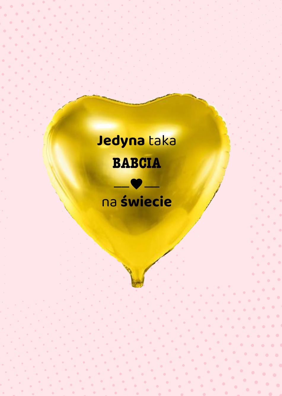 Balon serce z napisem jedyna taka babcia na świecie na dzień Babci